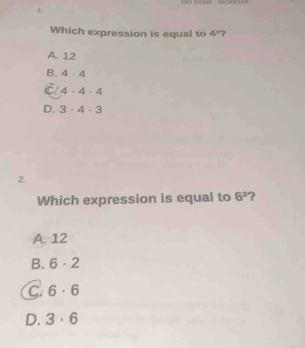 do now : monday 1. which expression is equal to $4^3$? a. 12 b. $4 \\cd…