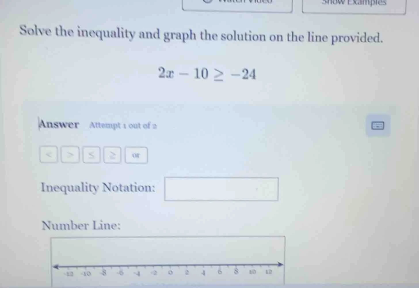 solve the inequality and graph the solution on the line provided. $2x -…