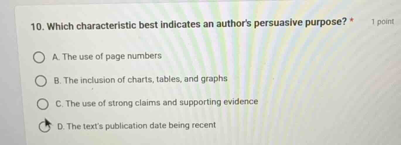 10. which characteristic best indicates an authors persuasive purpose? …