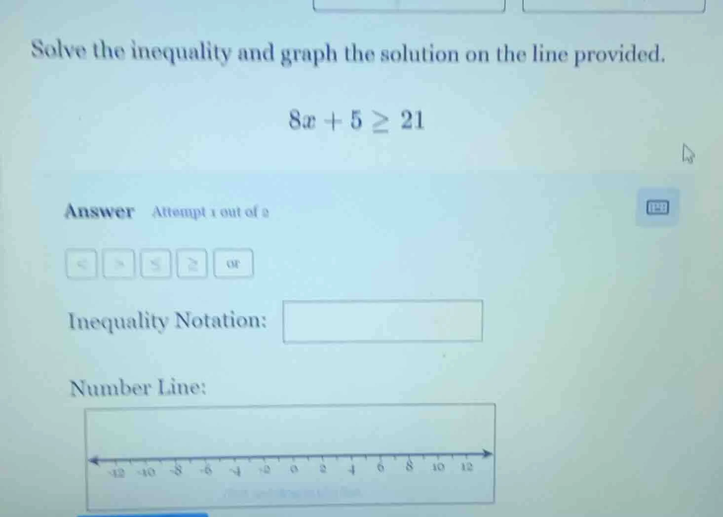 solve the inequality and graph the solution on the line provided. $8x +…