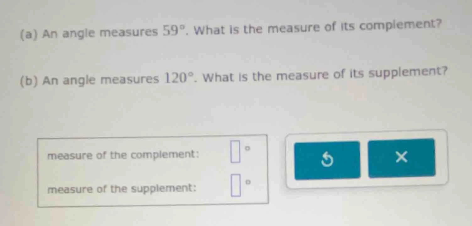 (a) an angle measures $59^\\circ$. what is the measure of its complemen…