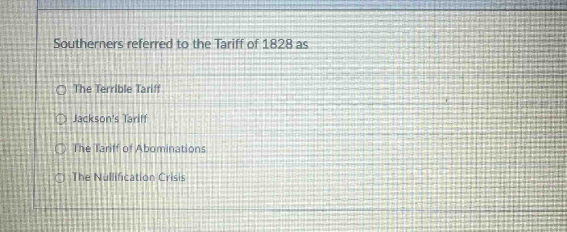 southerners referred to the tariff of 1828 as the terrible tariff jacks…