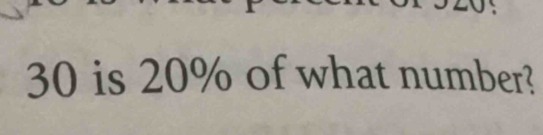 30 is 20% of what number?