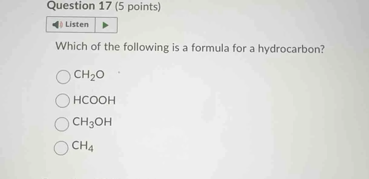 question 17 (5 points)listenwhich of the following is a formula for a h…