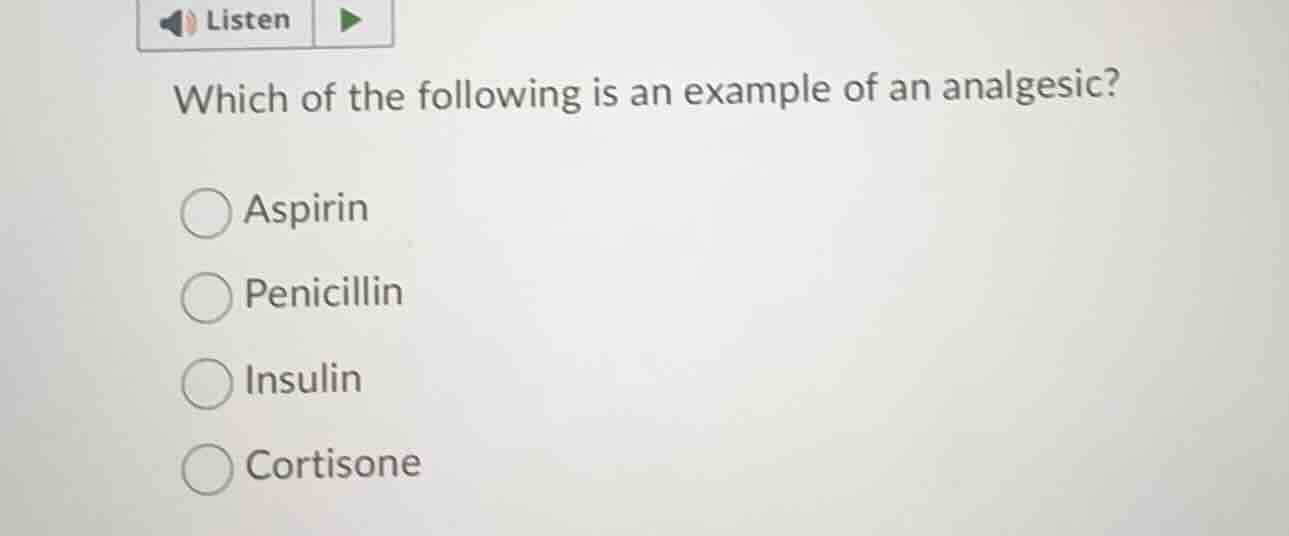 listen which of the following is an example of an analgesic? aspirin pe…