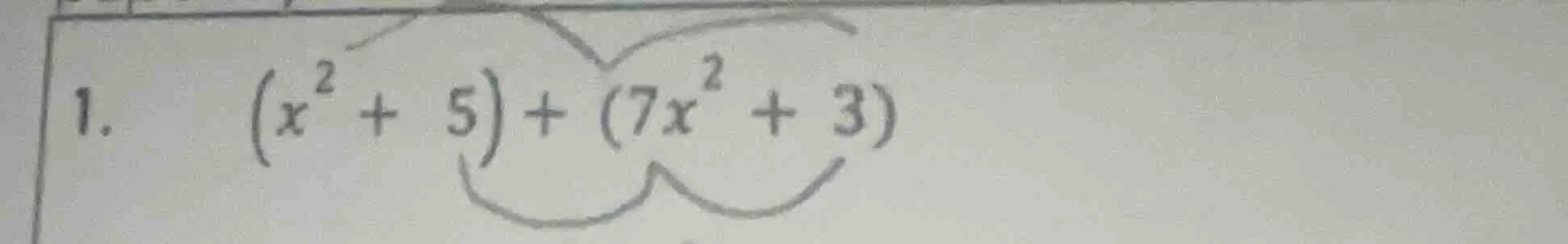 1. $(x^{2}+5)+(7x^{2}+3)$