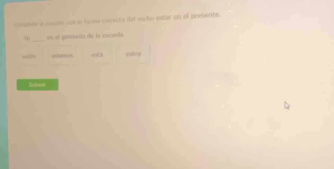 completa la oración con la forma correcta del verbo estar en el present…