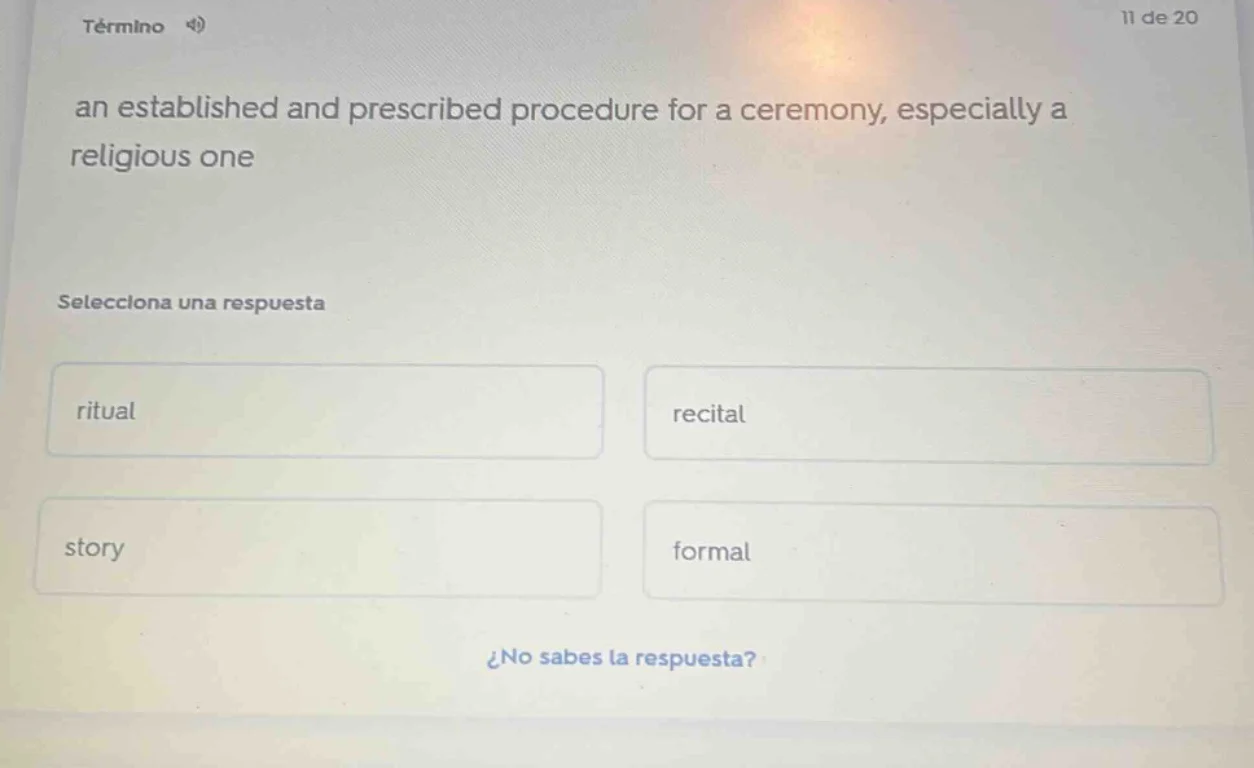 término 4) 11 de 20 an established and prescribed procedure for a cerem…