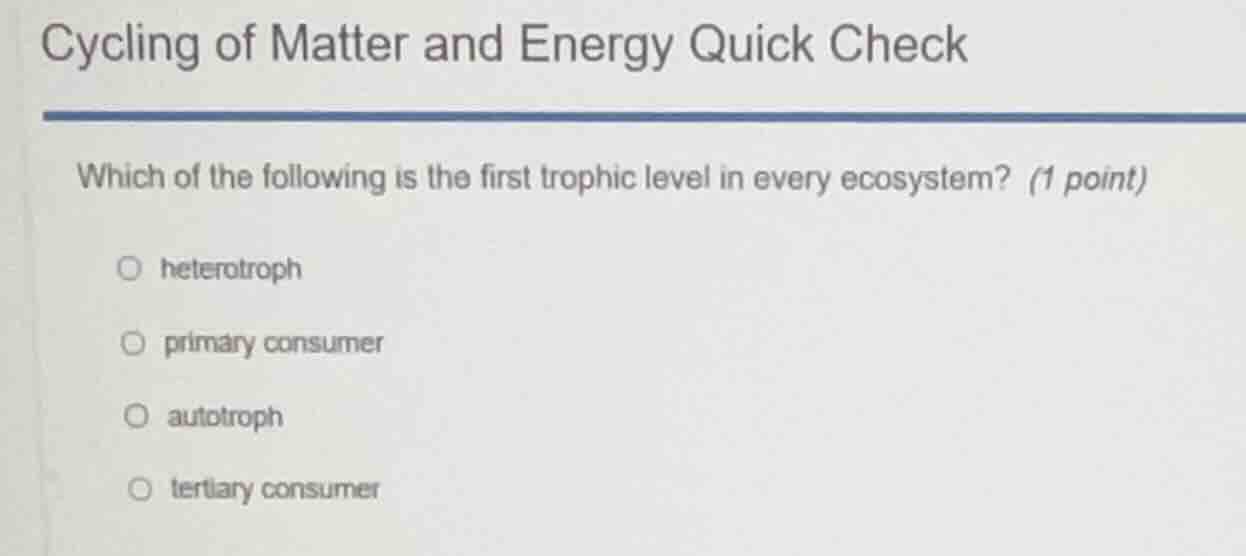 cycling of matter and energy quick check which of the following is the …