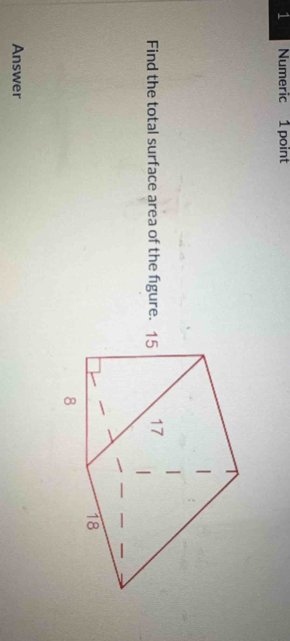 1 numeric 1 point find the total surface area of the figure. 15 answer
