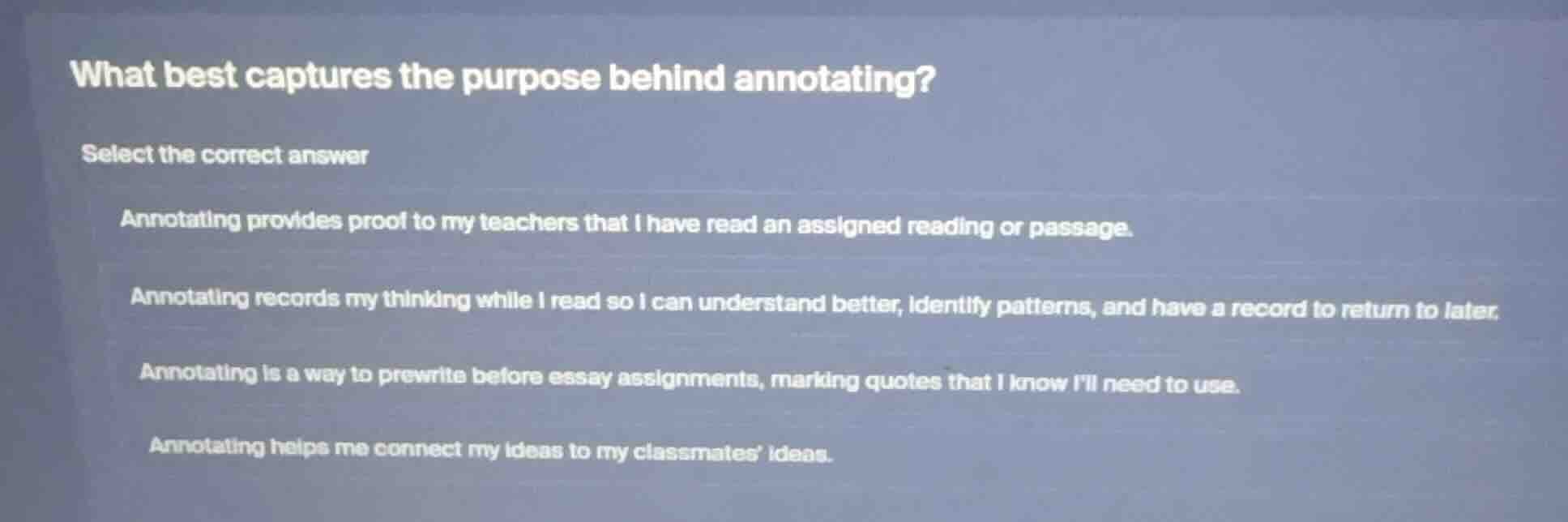 what best captures the purpose behind annotating? select the correct an…