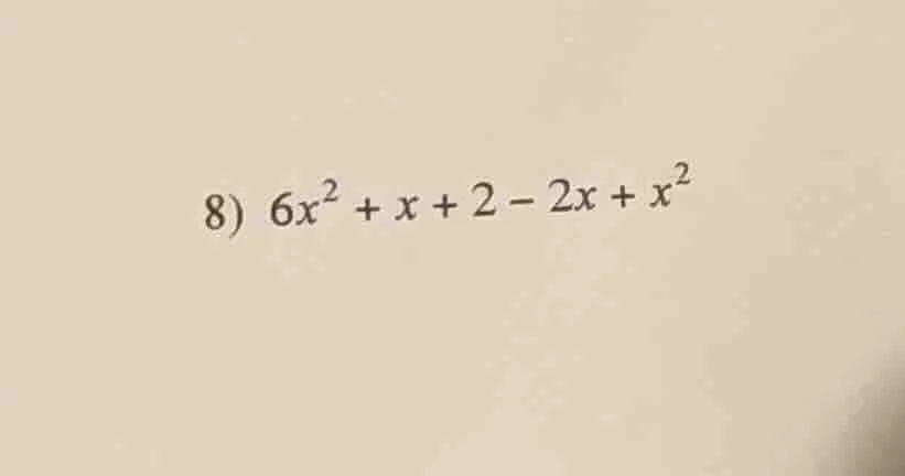 8) $6x^{2}+x+2-2x+x^{2}$