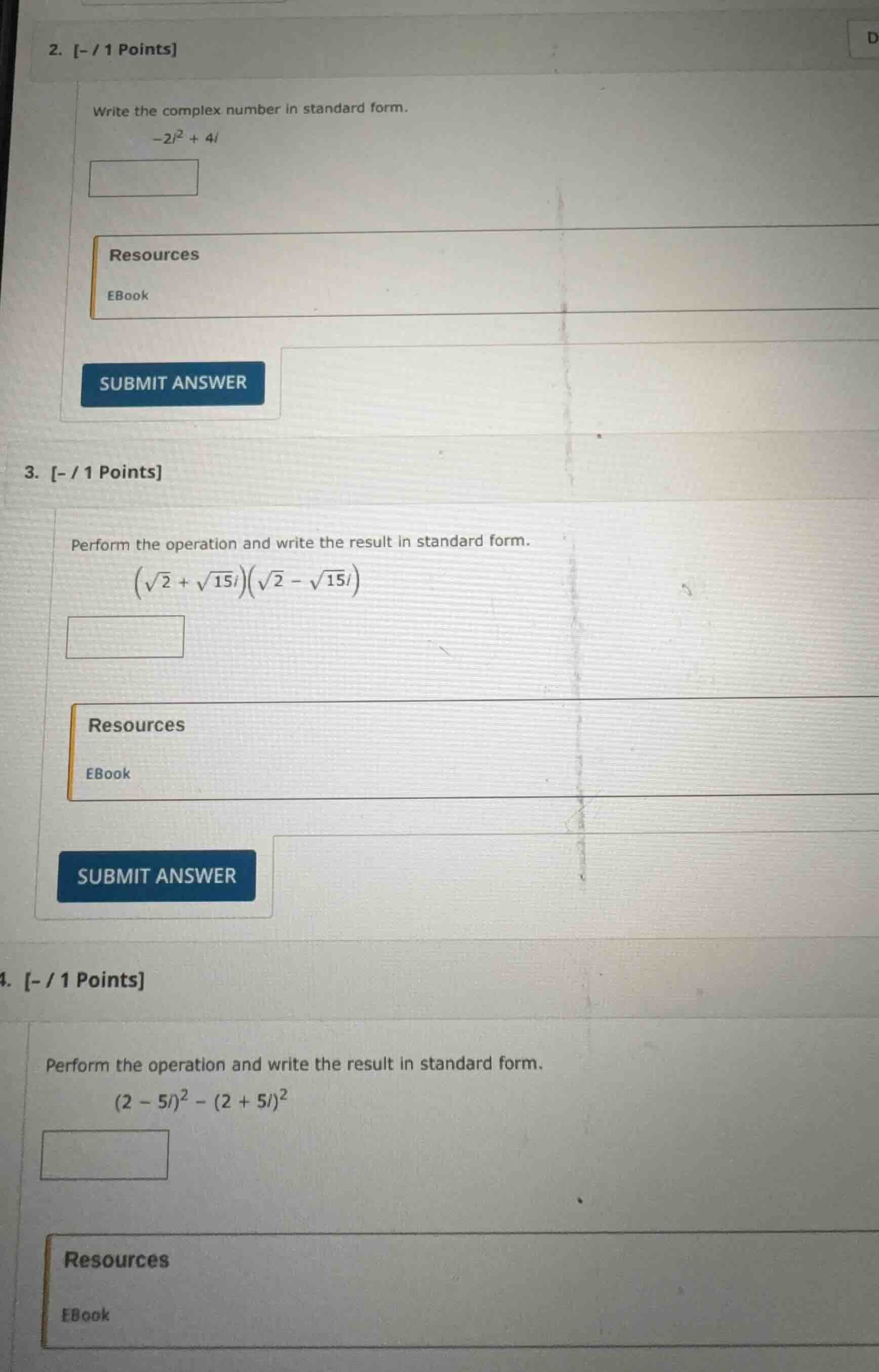 2. - / 1 points write the complex number in standard form. $-2i^{2}+4i$…