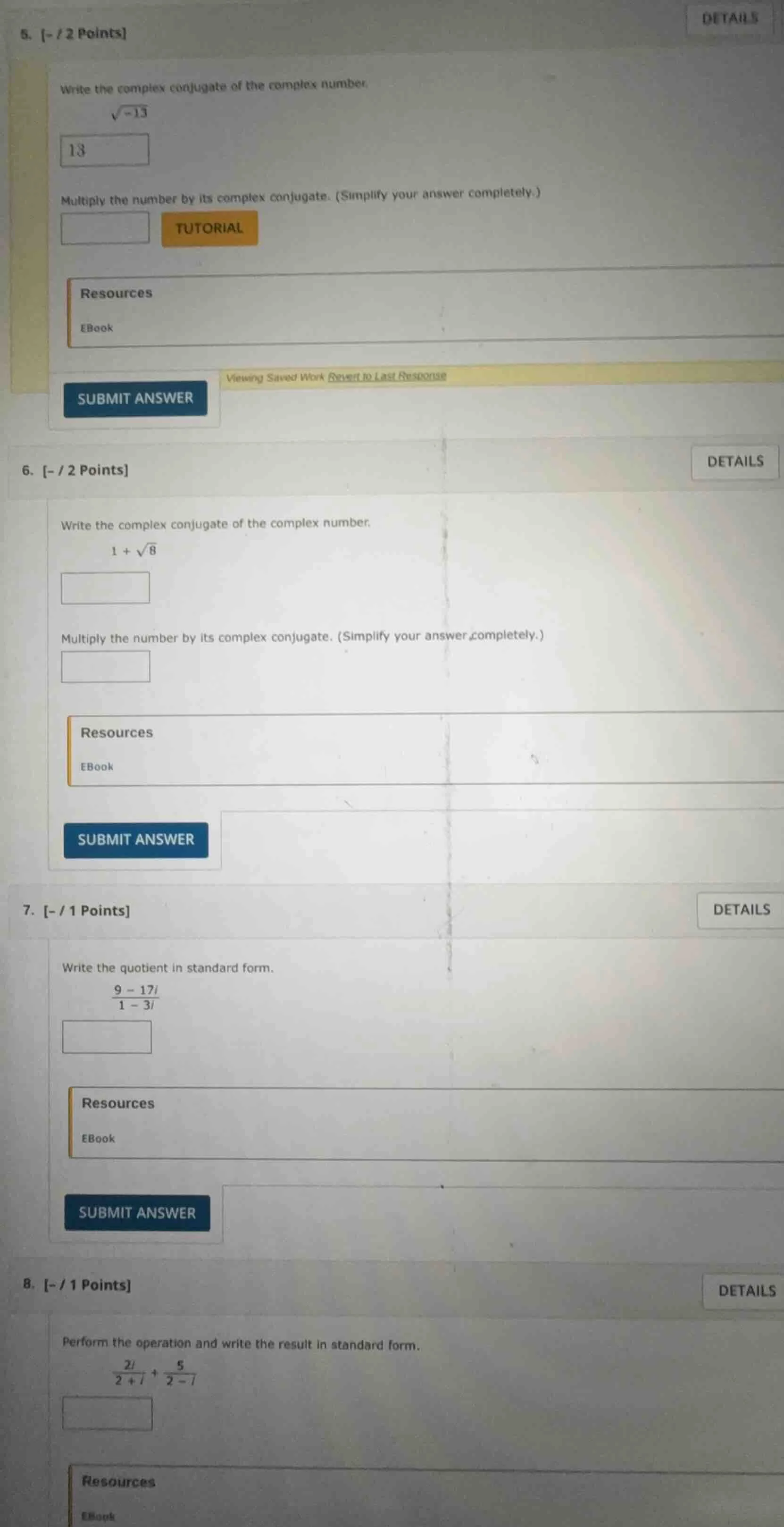 5. - / 2 pointsdetailswrite the complex conjugate of the complex number…