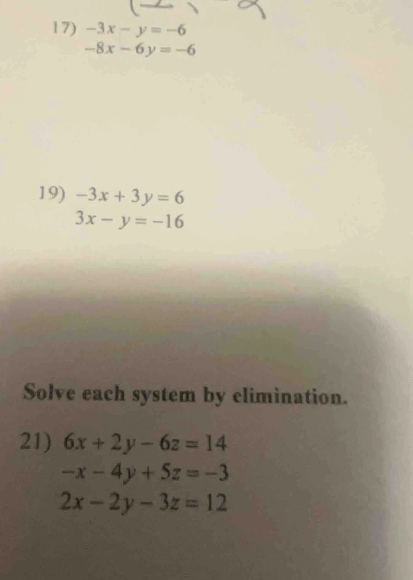 solve each system by elimination. 17) $-3x - y = -6$ $-8x - 6y = -6$ 19…
