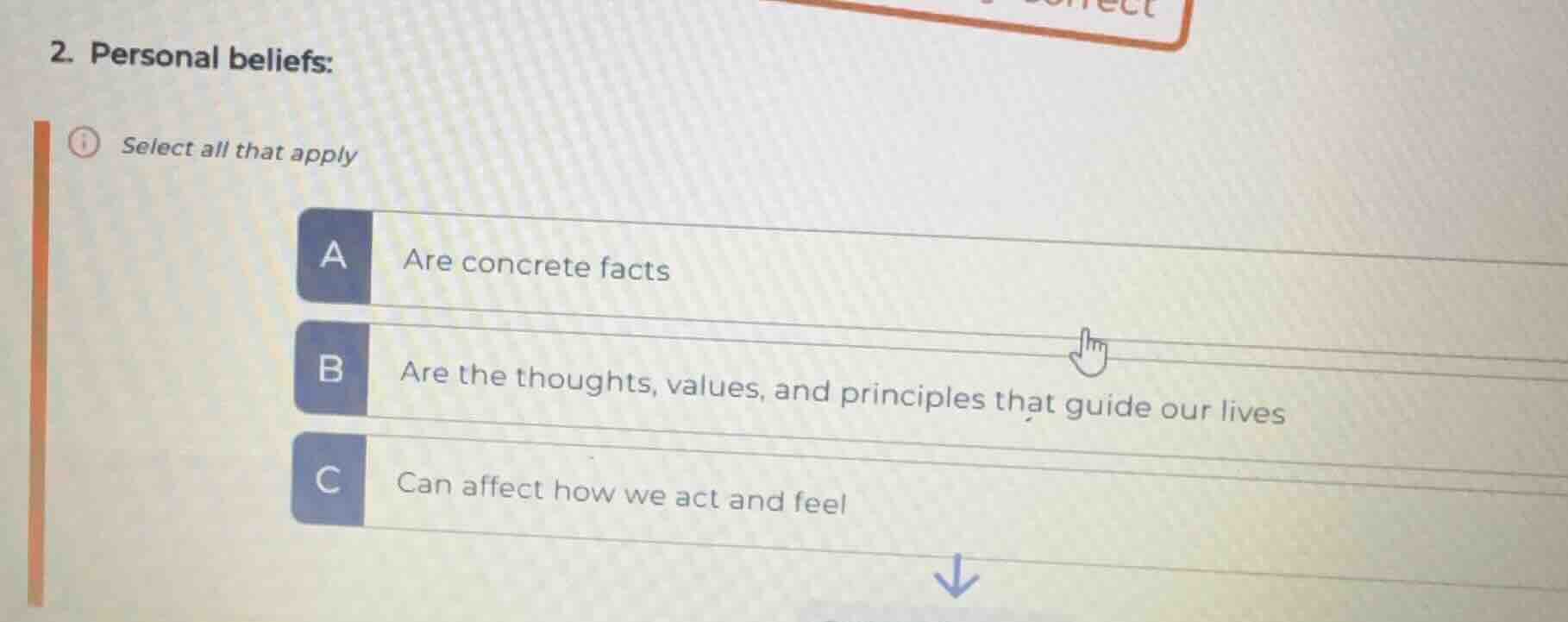 2. personal beliefs: select all that apply a are concrete facts b are t…