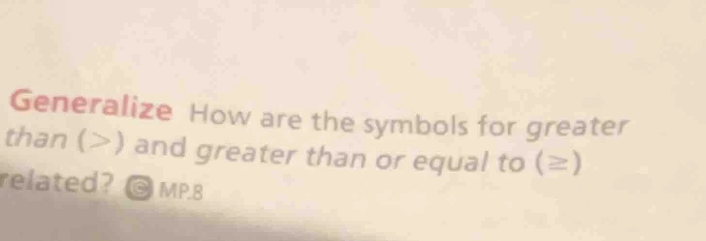 generalize how are the symbols for greater than $(>)$ and greater than …