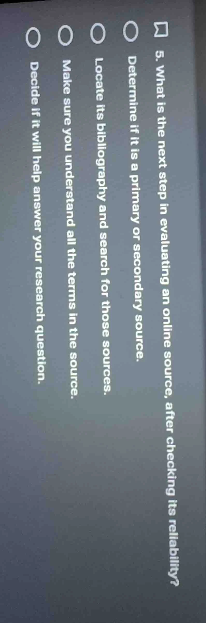 5. what is the next step in evaluating an online source, after checking…