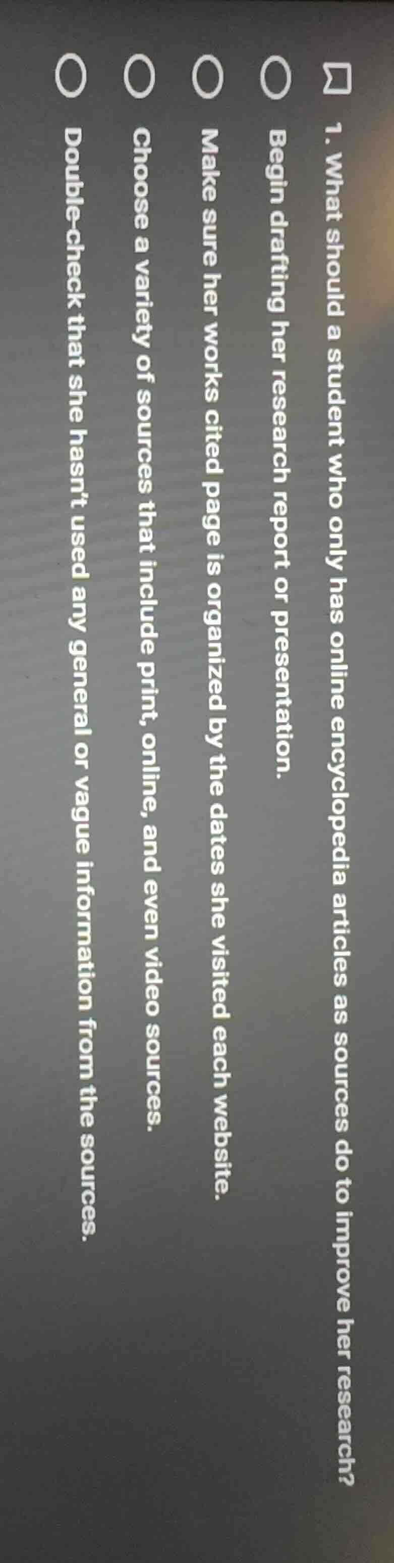 1. what should a student who only has online encyclopedia articles as s…