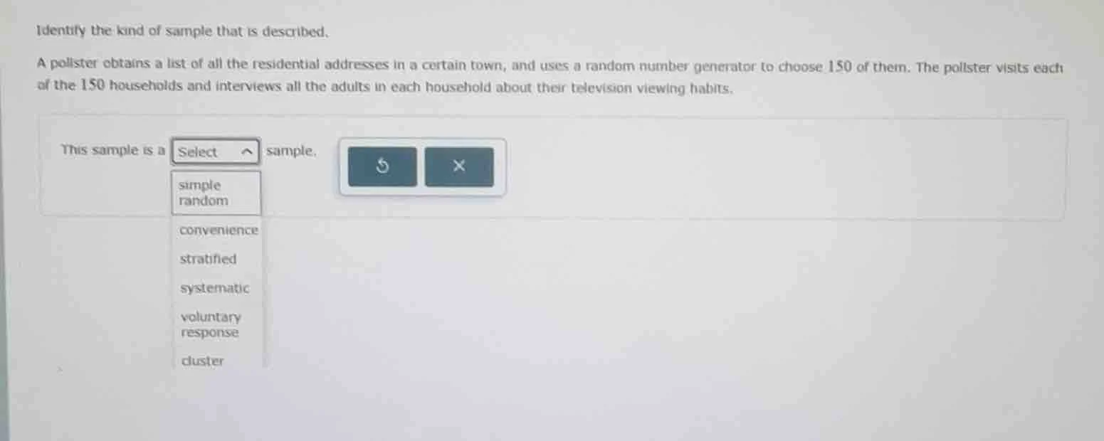 identify the kind of sample that is described. a pollster obtains a lis…