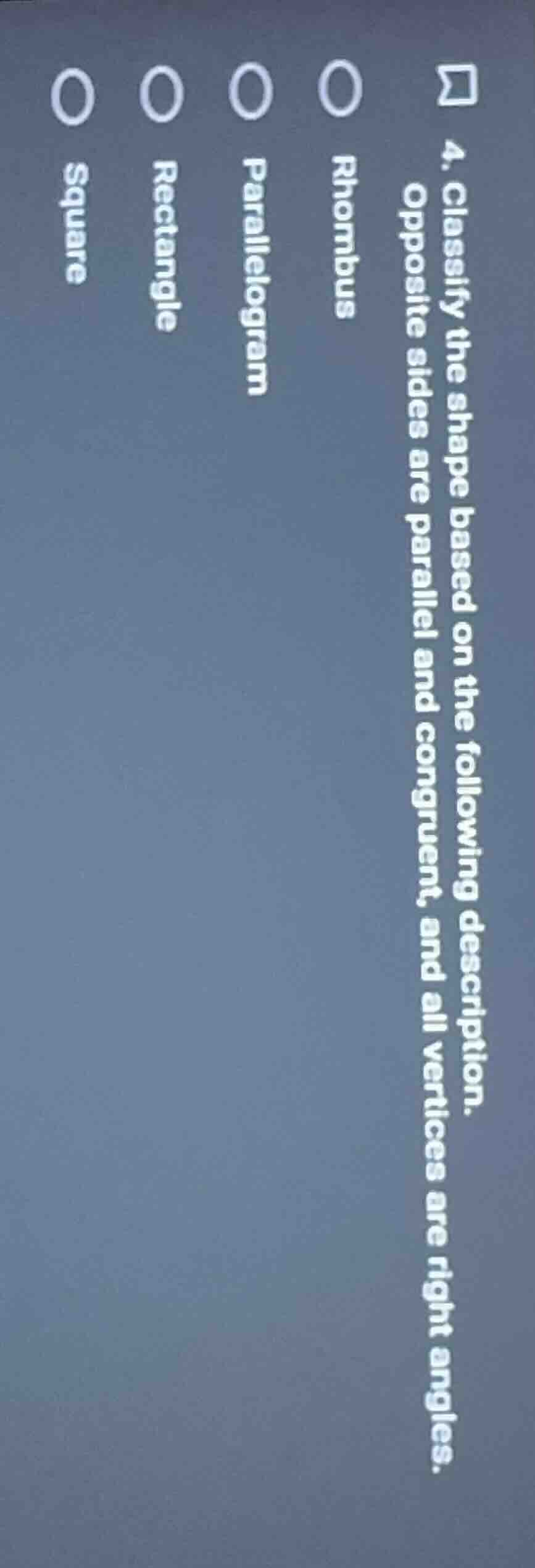 4. classify the shape based on the following description. opposite side…