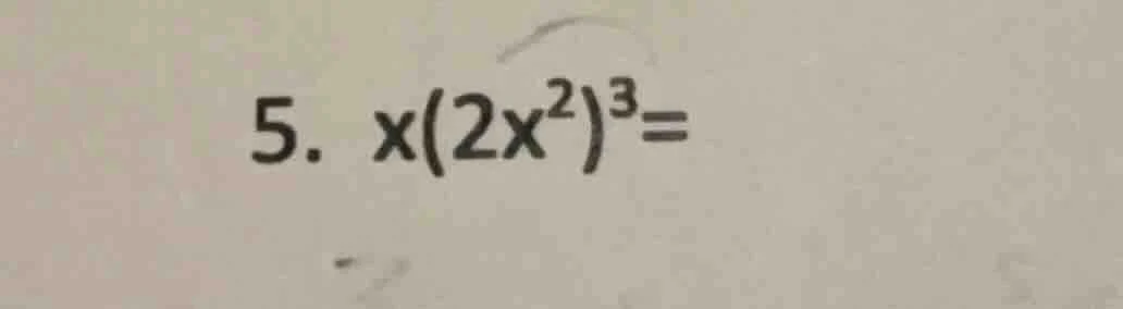 5. $x(2x^{2})^{3}=$