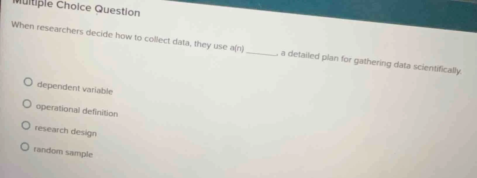 multiple choice question when researchers decide how to collect data, t…