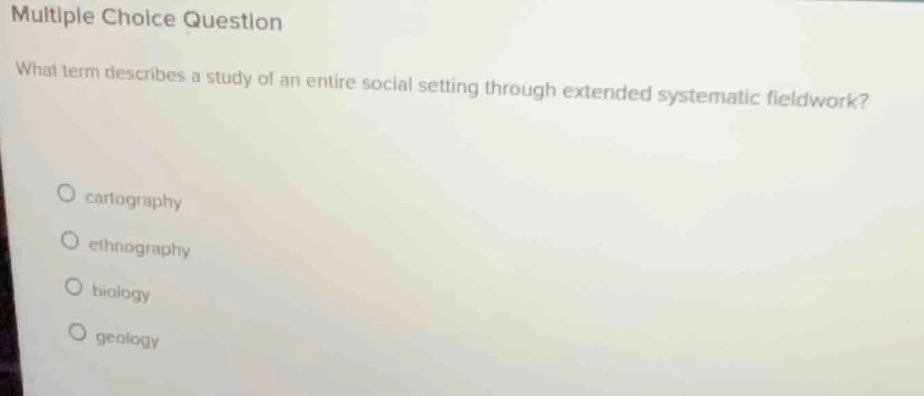 multiple choice question what term describes a study of an entire socia…