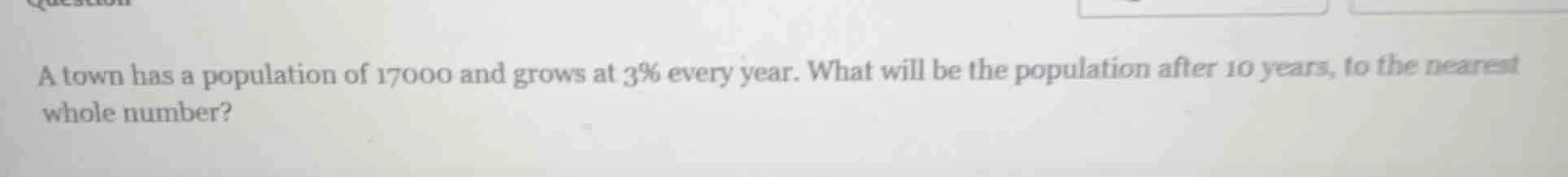 a town has a population of 17000 and grows at 3% every year. what will …