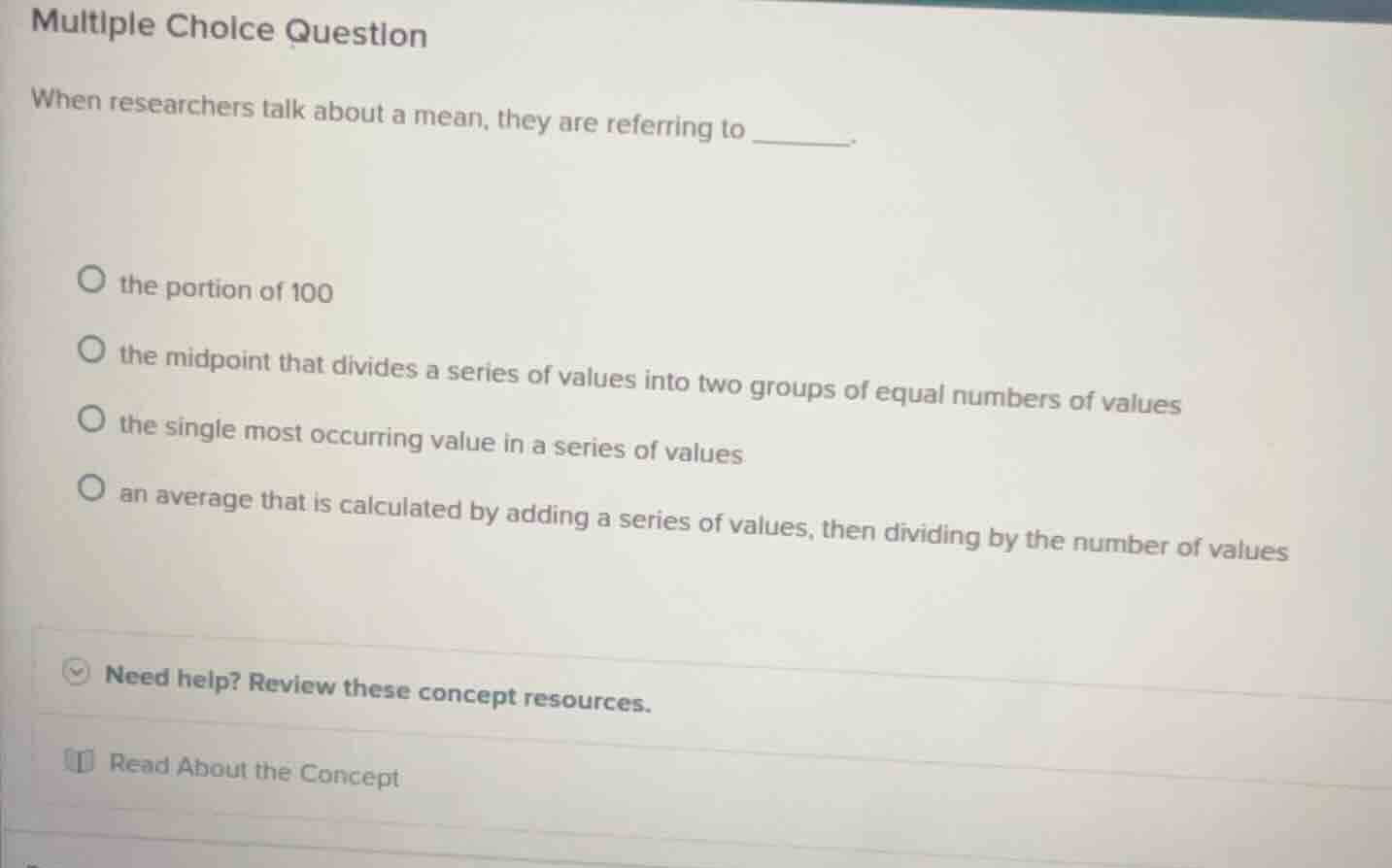 multiple choice question when researchers talk about a mean, they are r…