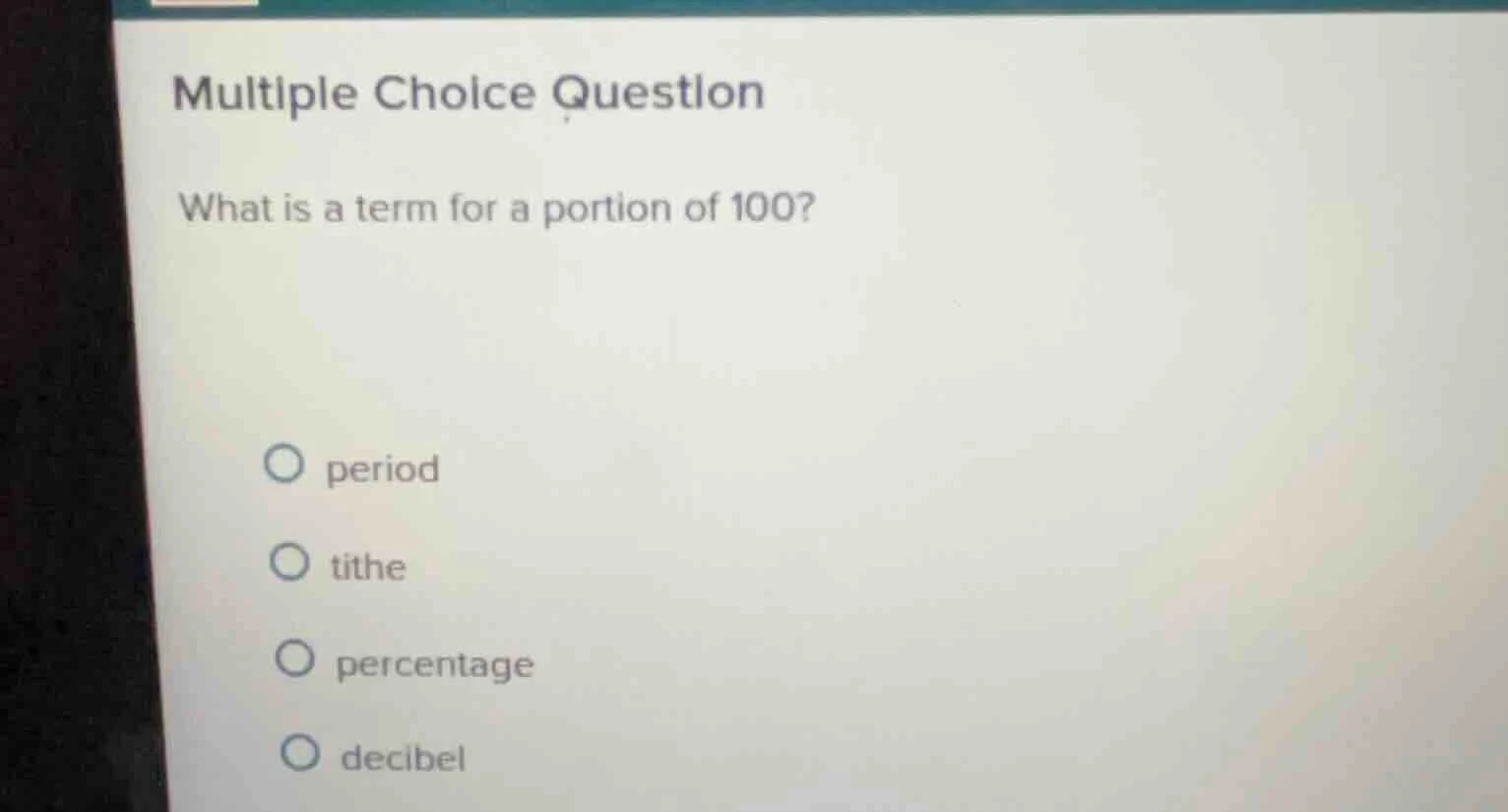 multiple choice question what is a term for a portion of 100? period ti…