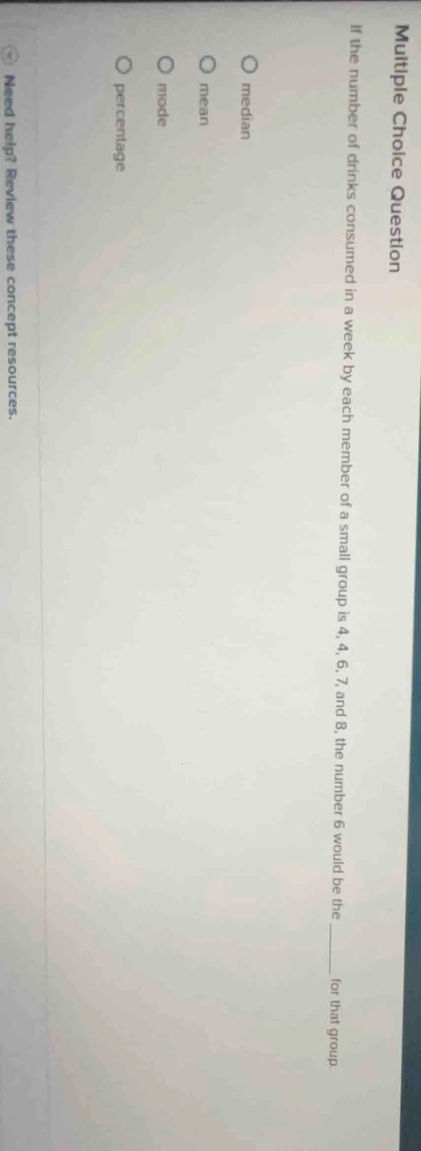 multiple choice question if the number of drinks consumed in a week by …
