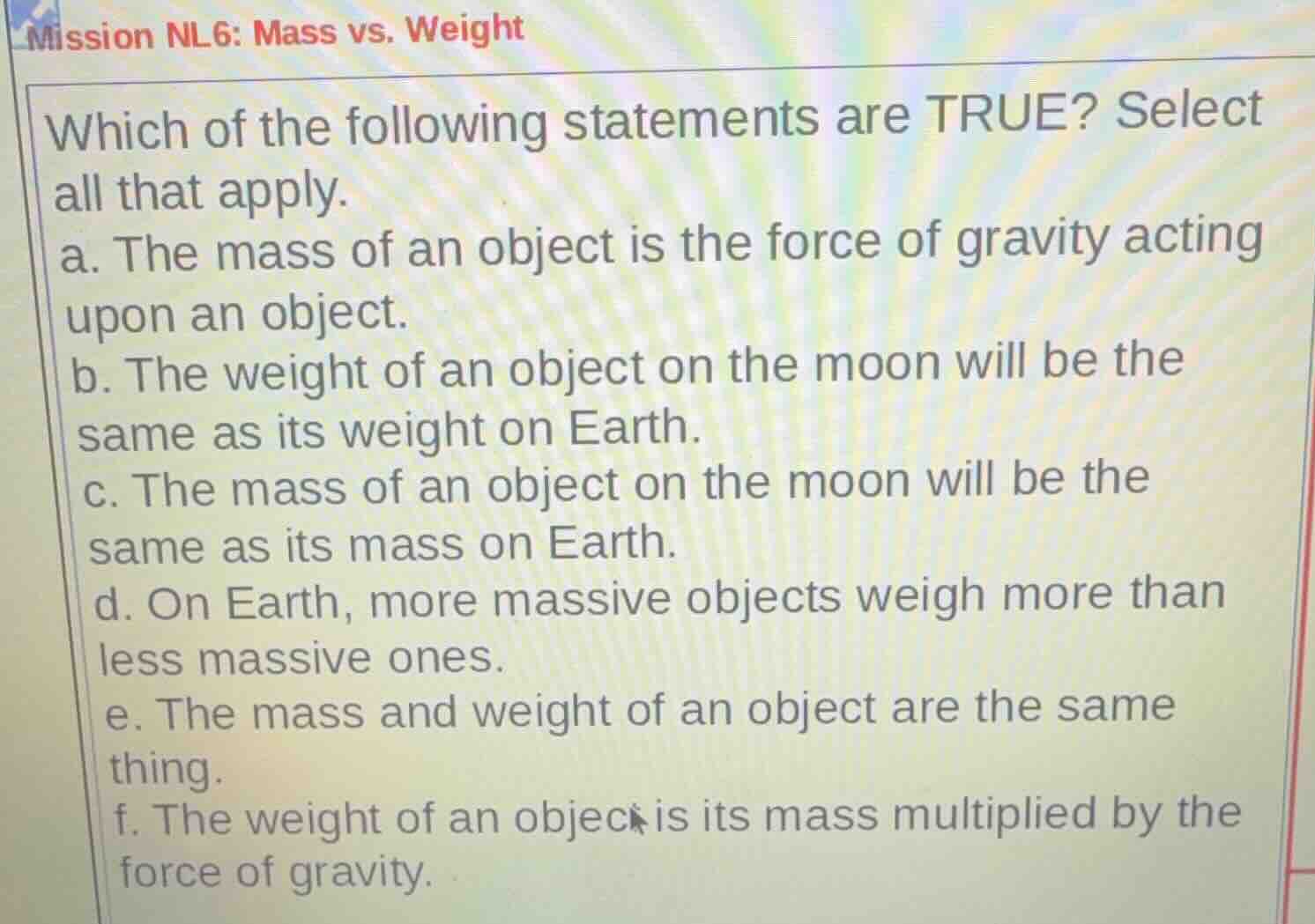 mission nl6: mass vs. weight which of the following statements are true…