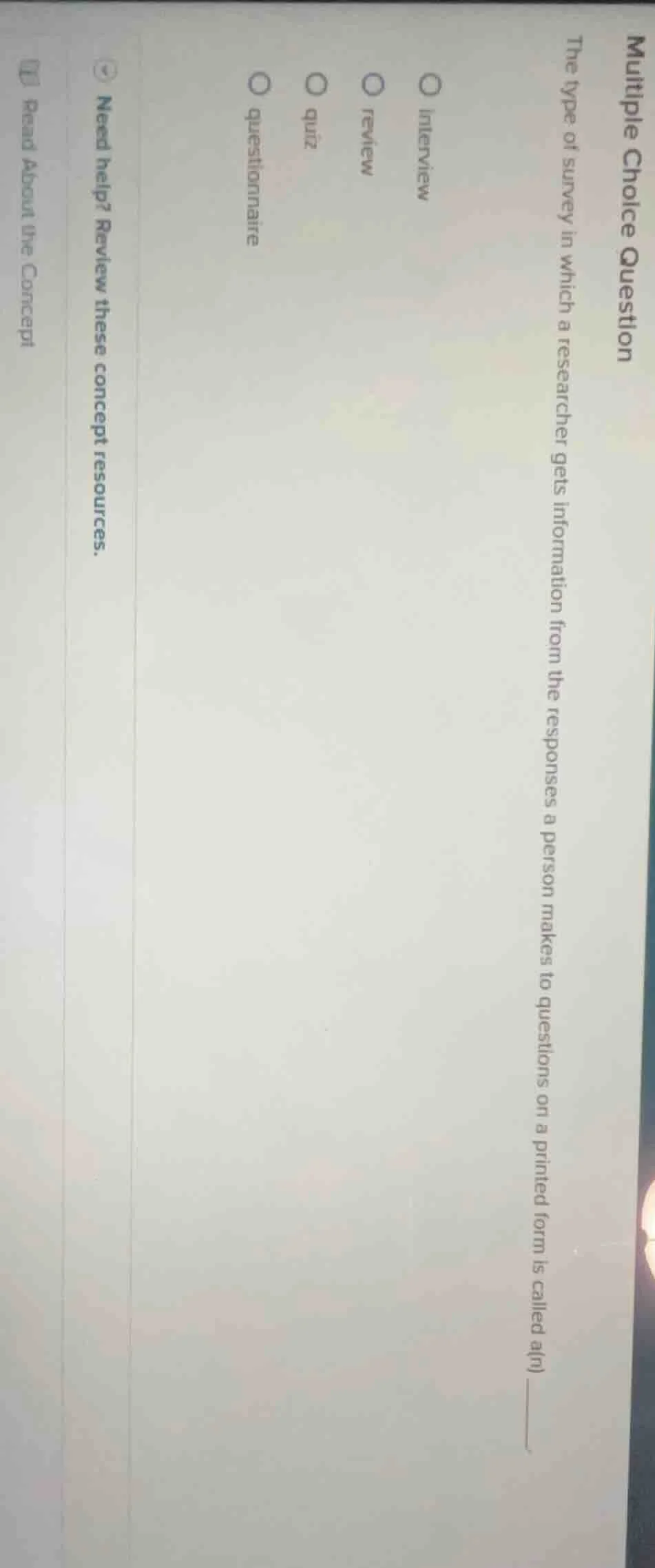 multiple choice question the type of survey in which a researcher gets …