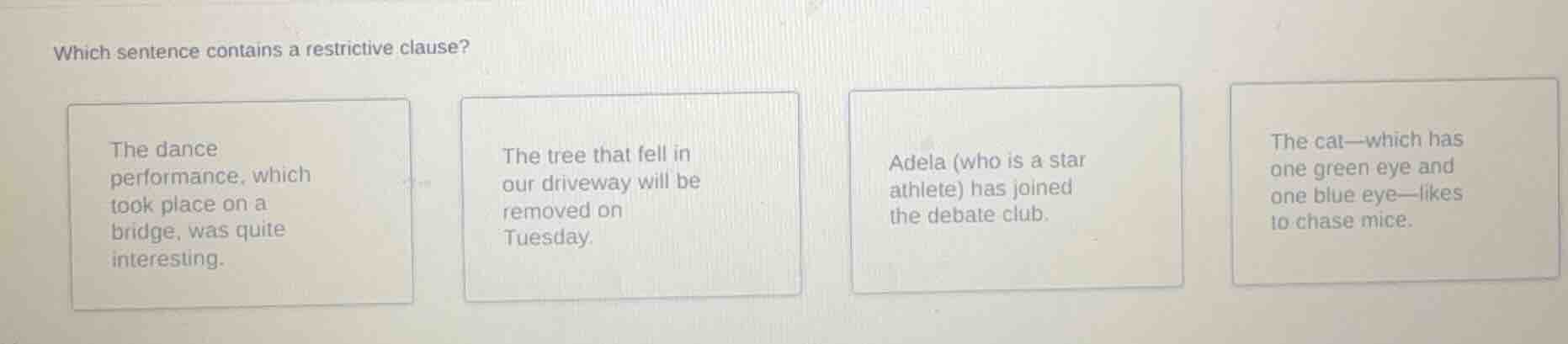 which sentence contains a restrictive clause? the dance performance, wh…