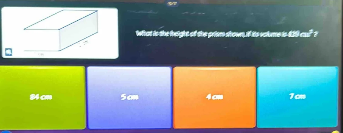 what is the height of the prism shown, if its volume is 420 cm³? 84 cm …