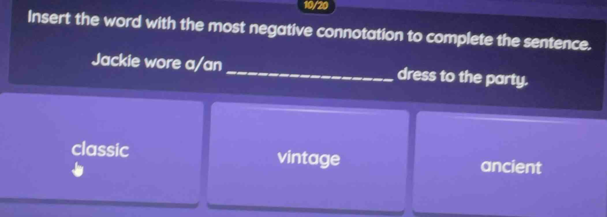 10/20 insert the word with the most negative connotation to complete th…