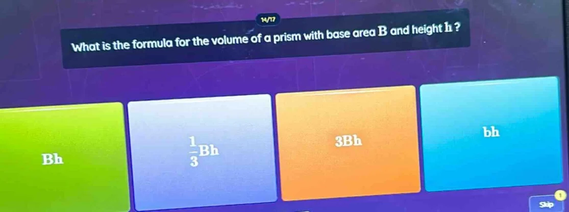 14/17 what is the formula for the volume of a prism with base area b an…