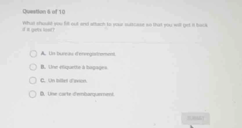 question 6 of 10 what should you fill out and attach to your suitcase s…