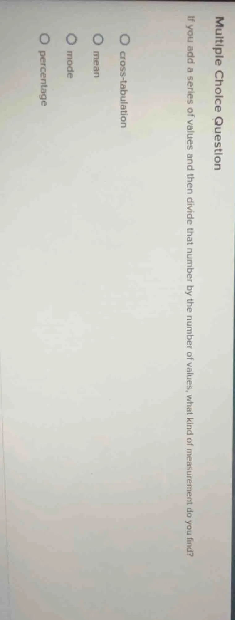 multiple choice question if you add a series of values and then divide …