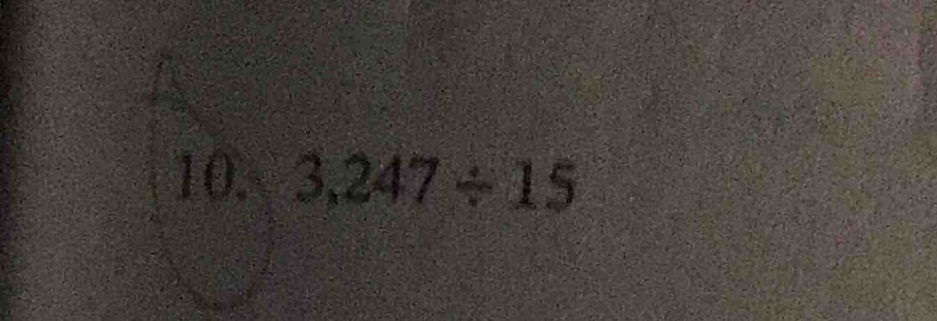 10. $3,247div15$