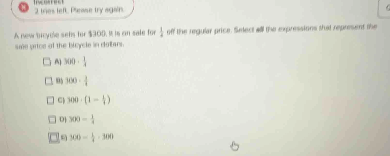incorrect 2 tries left. please try again. a new bicycle sells for $300.…