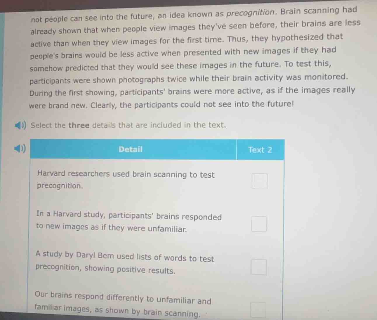 not people can see into the future, an idea known as precognition. brai…