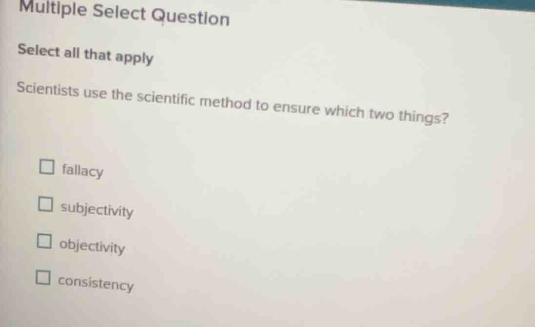 multiple select question select all that apply scientists use the scien…