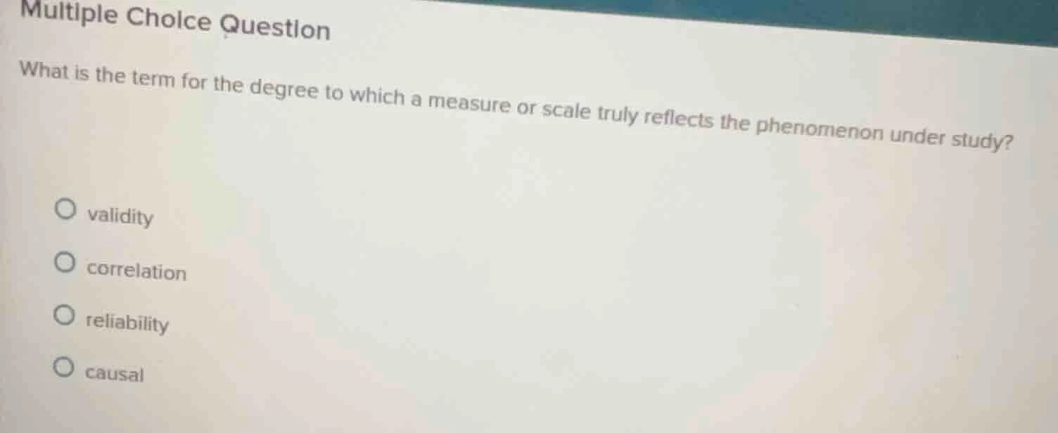 multiple choice question what is the term for the degree to which a mea…