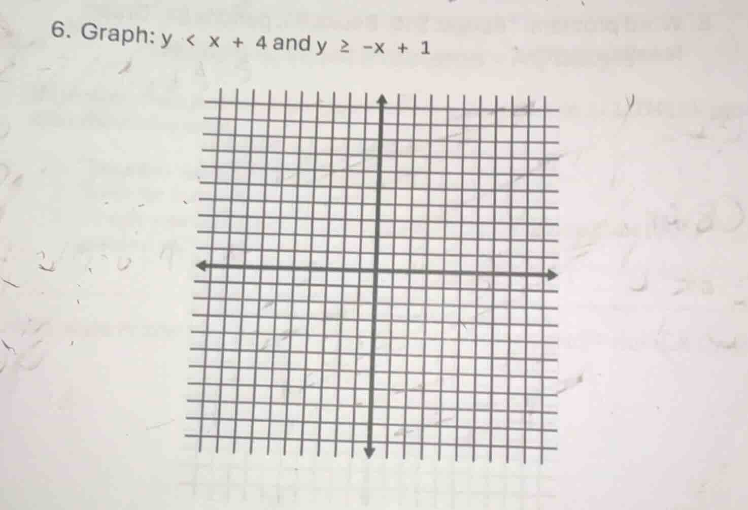 6. graph: $y < x + 4$ and $y \\geq -x + 1$