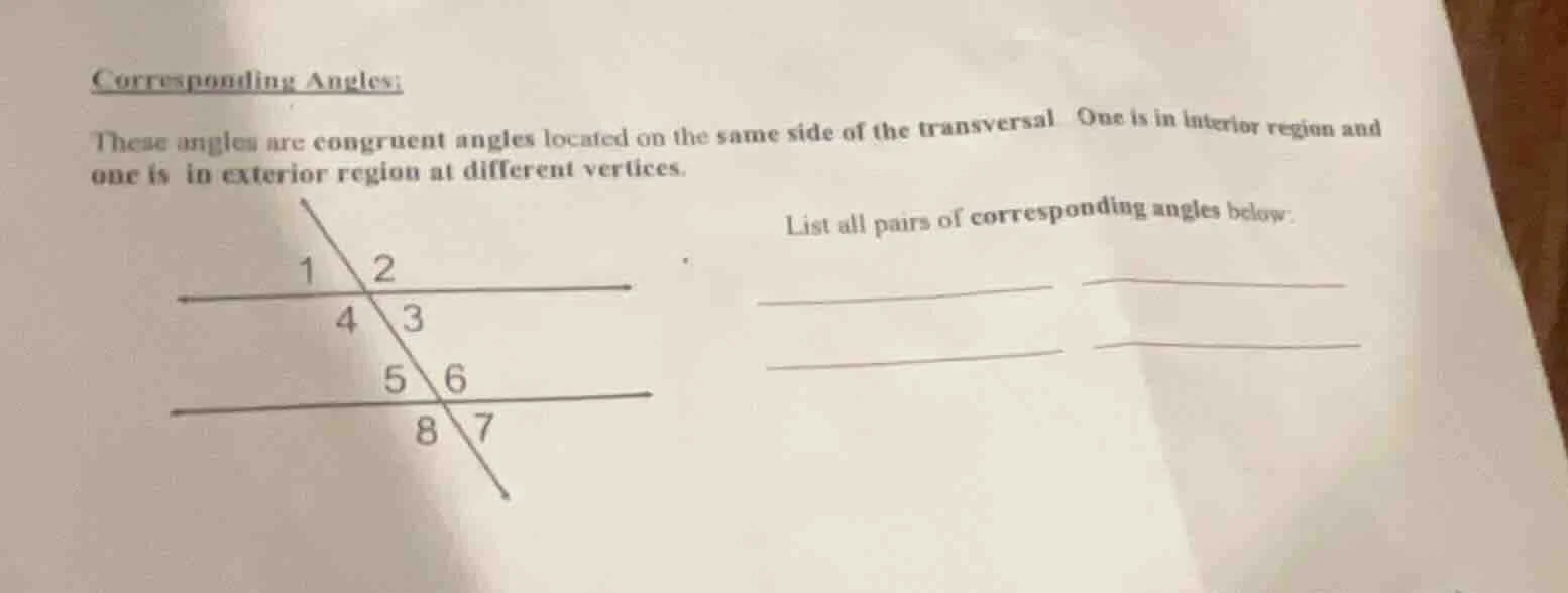 corresponding angles: these angles are congruent angles located on the …