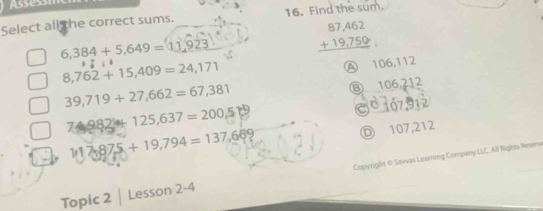 select all the correct sums.$square$ $6,384 + 5,649 = 11,923$$square$ $…