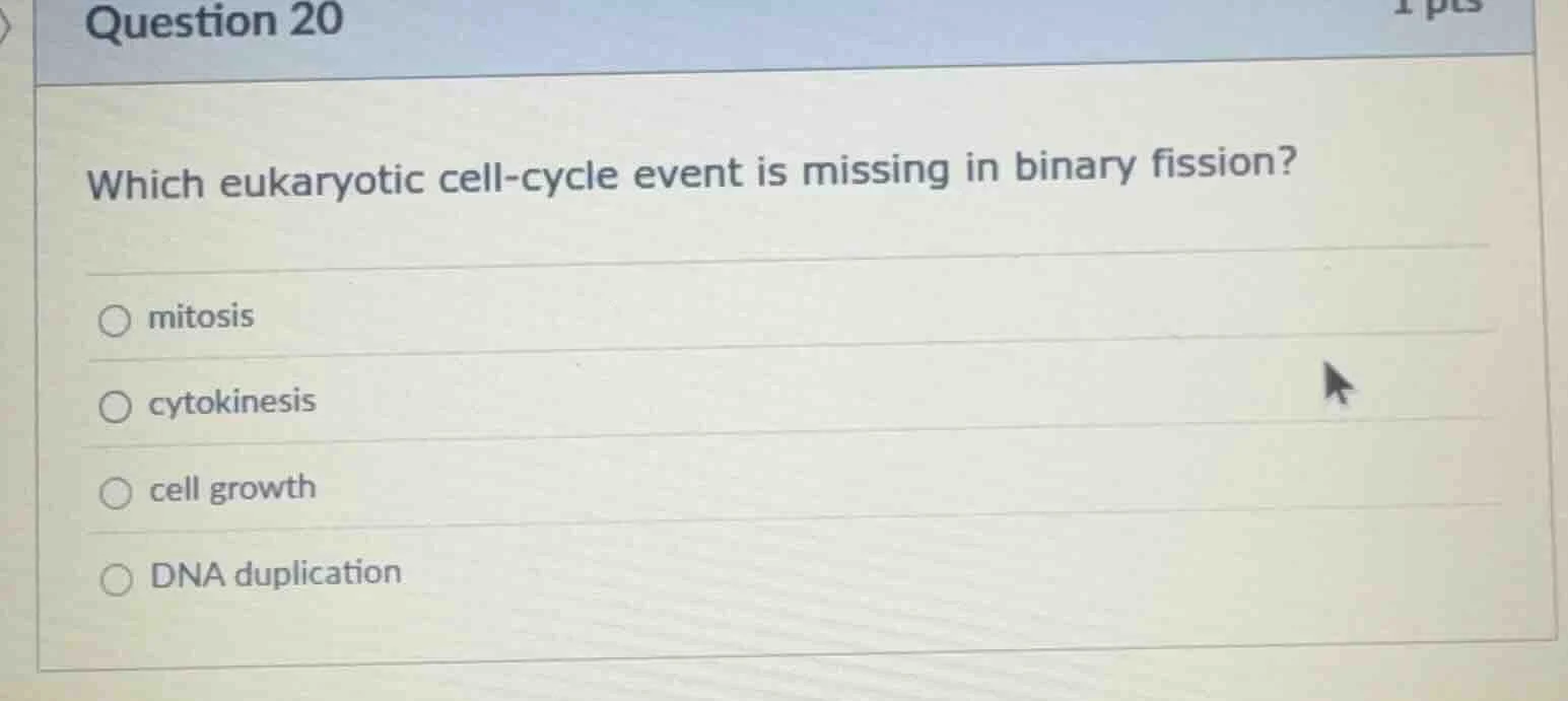 question 20 which eukaryotic cell-cycle event is missing in binary fiss…