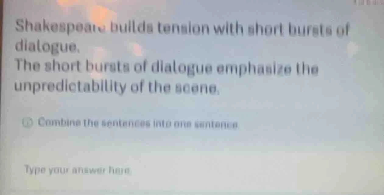 shakespeare builds tension with short bursts of dialogue. the short bur…